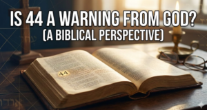 Is 44 a Warning From God? (Biblical Perspective)